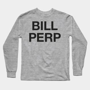 Bill Perp Long Sleeve T-Shirt